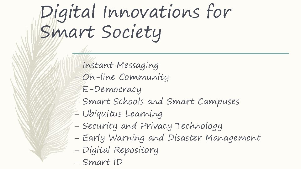 Digital Innovations for Smart Society – – – – – Instant Messaging On-line Community