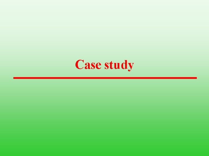 Case study 