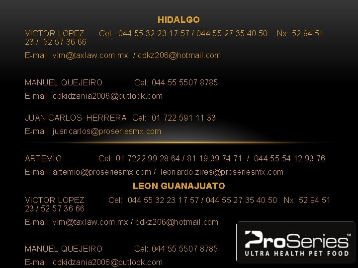 HIDALGO VICTOR LOPEZ 23 / 52 57 36 66 Cel: 044 55 32 23
