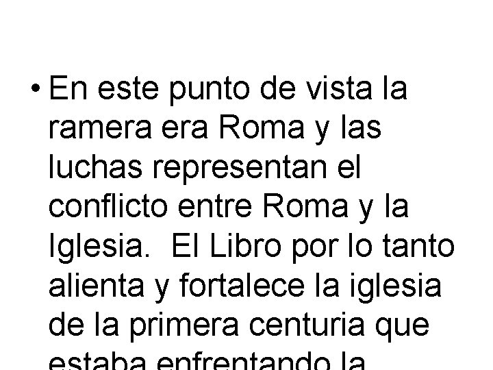  • En este punto de vista la ramera Roma y las luchas representan