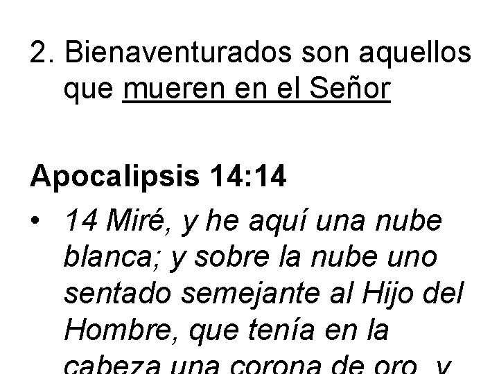 2. Bienaventurados son aquellos que mueren en el Señor Apocalipsis 14: 14 • 14