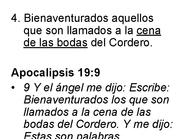 4. Bienaventurados aquellos que son llamados a la cena de las bodas del Cordero.