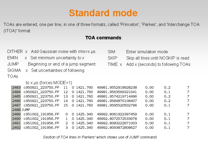 Standard mode TOAs are entered, one per line, in one of three formats, called