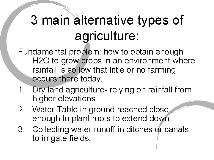 3 main alternative types of agriculture: Fundamental problem: how to obtain enough H 2