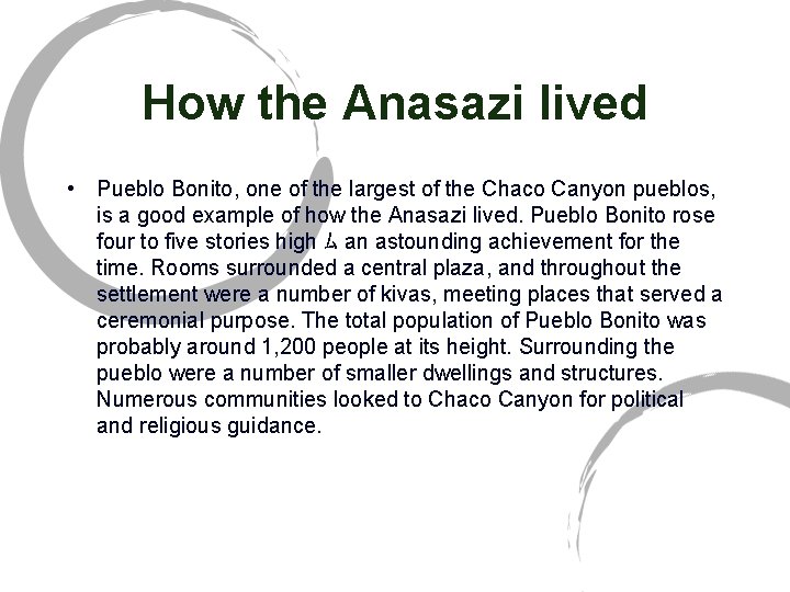 How the Anasazi lived • Pueblo Bonito, one of the largest of the Chaco