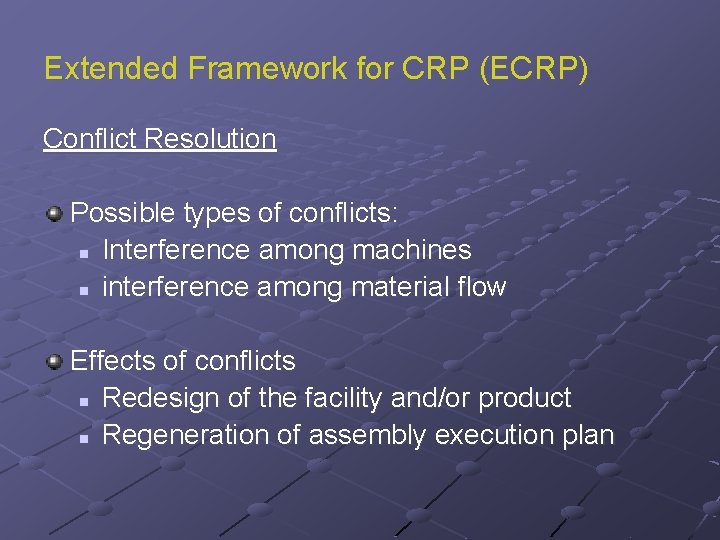 Extended Framework for CRP (ECRP) Conflict Resolution Possible types of conflicts: n Interference among