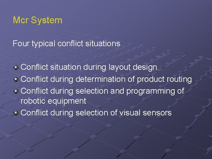Mcr System Four typical conflict situations Conflict situation during layout design. Conflict during determination