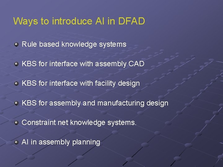 Ways to introduce AI in DFAD Rule based knowledge systems KBS for interface with