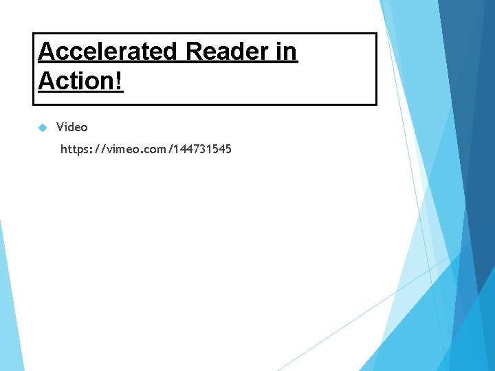 Accelerated Reader in Action! Video https: //vimeo. com/144731545 