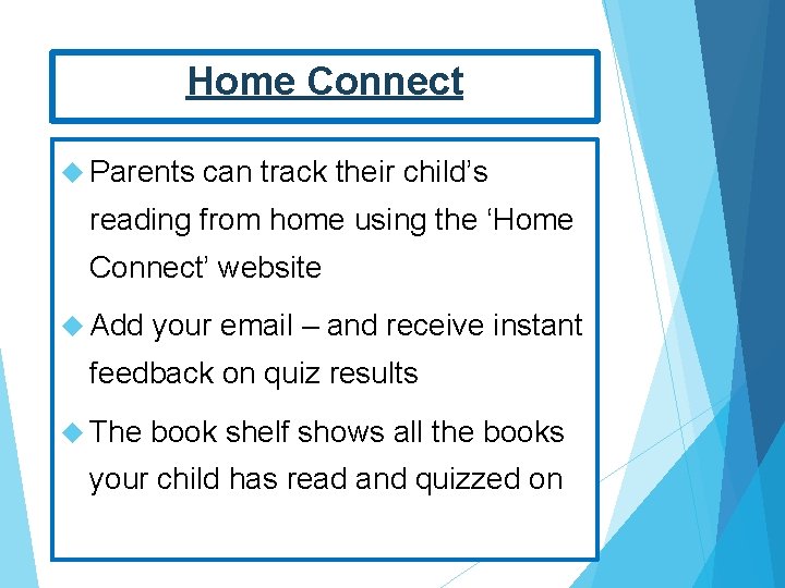 Home Connect Parents can track their child’s reading from home using the ‘Home Connect’