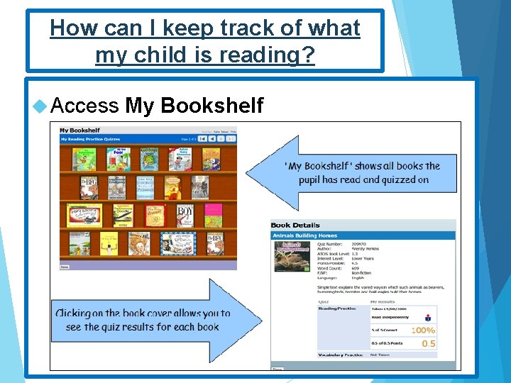 How can I keep track of what my child is reading? Access My Bookshelf