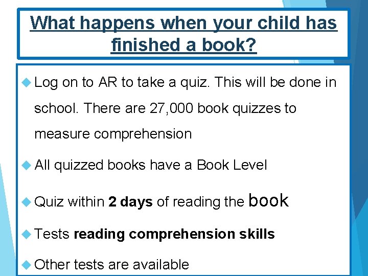 What happens when your child has finished a book? Log on to AR to