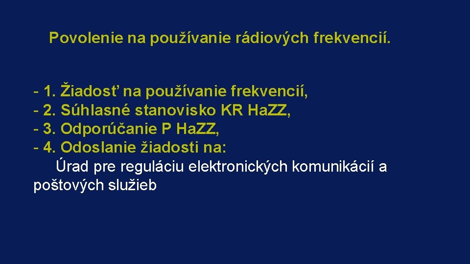 Povolenie na používanie rádiových frekvencií. -10 w 1. Žiadosť na používanie frekvencií, - 2.