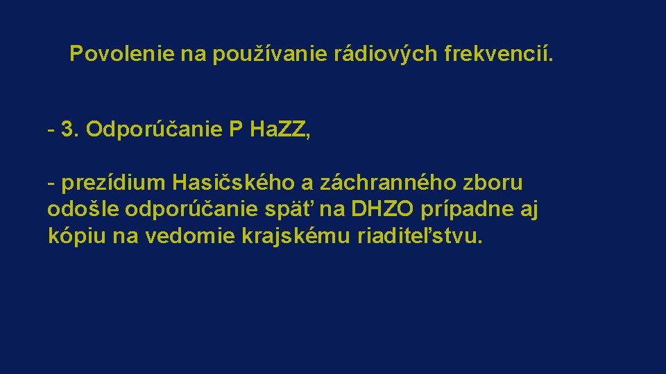 Povolenie na používanie rádiových frekvencií. -10 w 3. Odporúčanie P Ha. ZZ, - prezídium