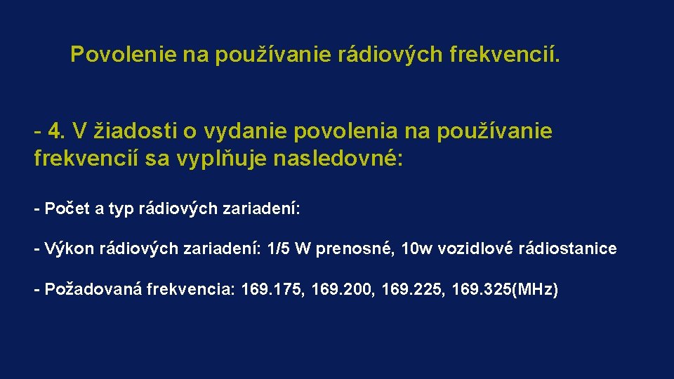 Povolenie na používanie rádiových frekvencií. 10 w - 4. V žiadosti o vydanie povolenia