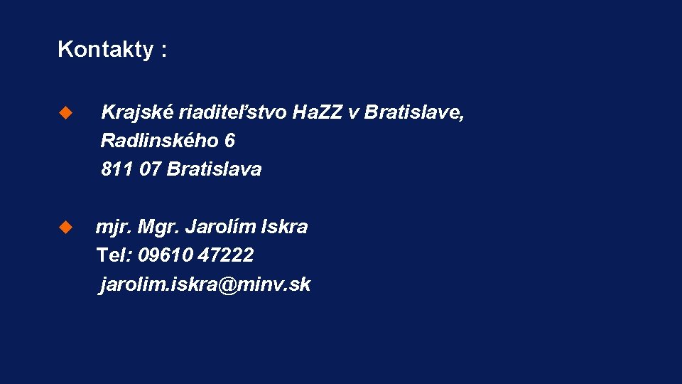 Kontakty : u 10 w Krajské riaditeľstvo Ha. ZZ v Bratislave, Radlinského 6 811