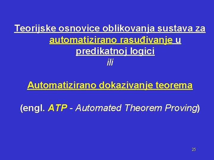 Teorijske osnovice oblikovanja sustava za automatizirano rasuđivanje u predikatnoj logici ili Automatizirano dokazivanje teorema