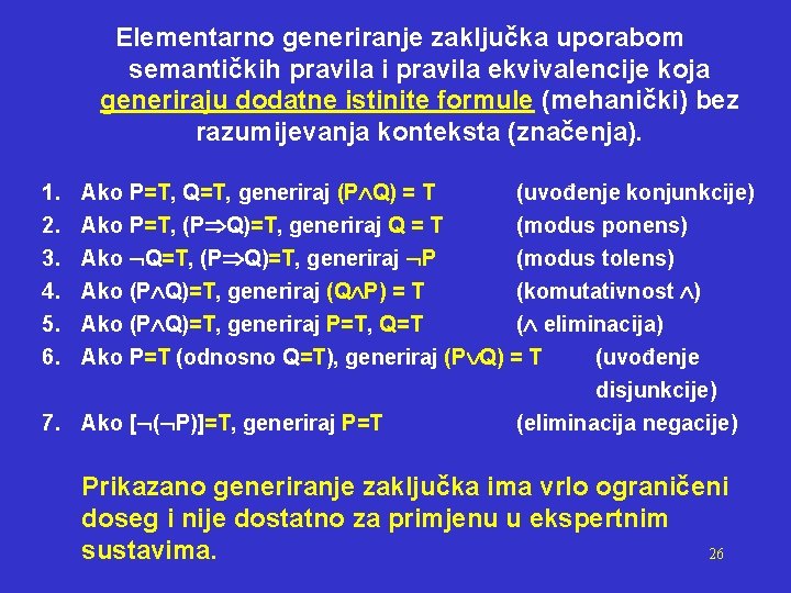 Elementarno generiranje zaključka uporabom semantičkih pravila i pravila ekvivalencije koja generiraju dodatne istinite formule