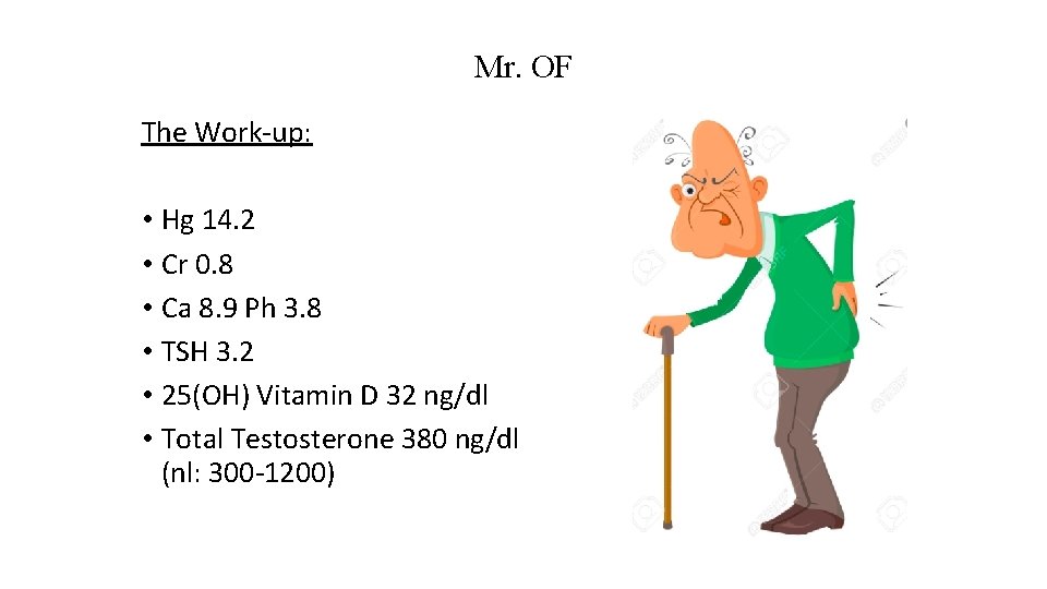 Mr. OF The Work-up: • Hg 14. 2 • Cr 0. 8 • Ca