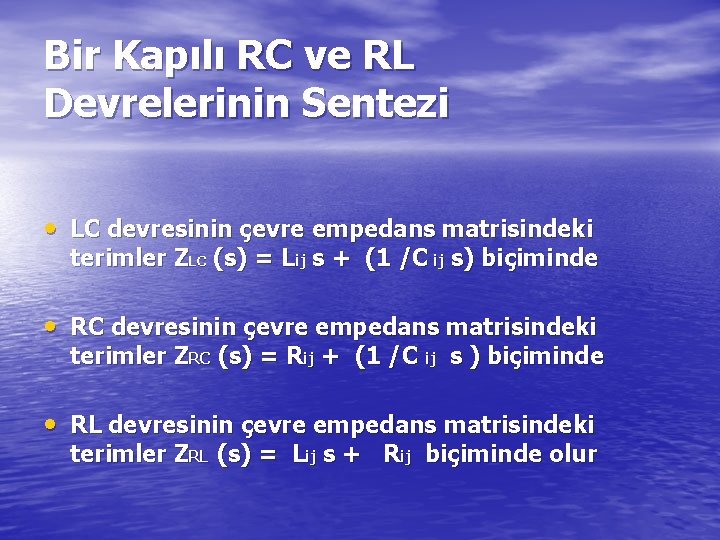 Bir Kapılı RC ve RL Devrelerinin Sentezi • LC devresinin çevre empedans matrisindeki terimler