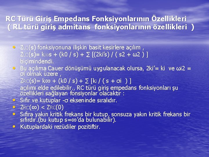 RC Türü Giriş Empedans Fonksiyonlarının Özellikleri ( RL türü giriş admitans fonksiyonlarının özellikleri )