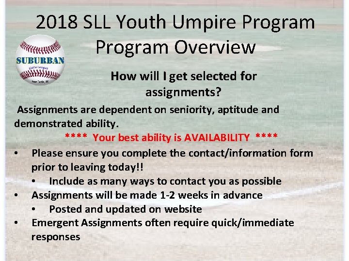 2018 SLL Youth Umpire Program Overview How will I get selected for assignments? Assignments