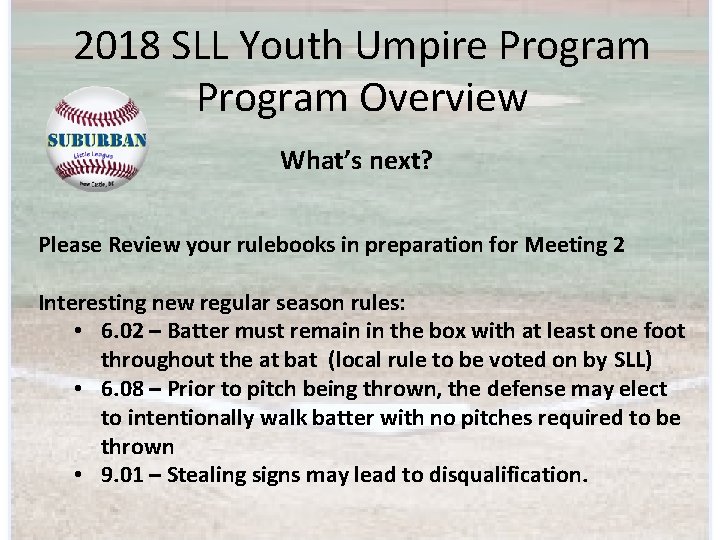 2018 SLL Youth Umpire Program Overview What’s next? Please Review your rulebooks in preparation