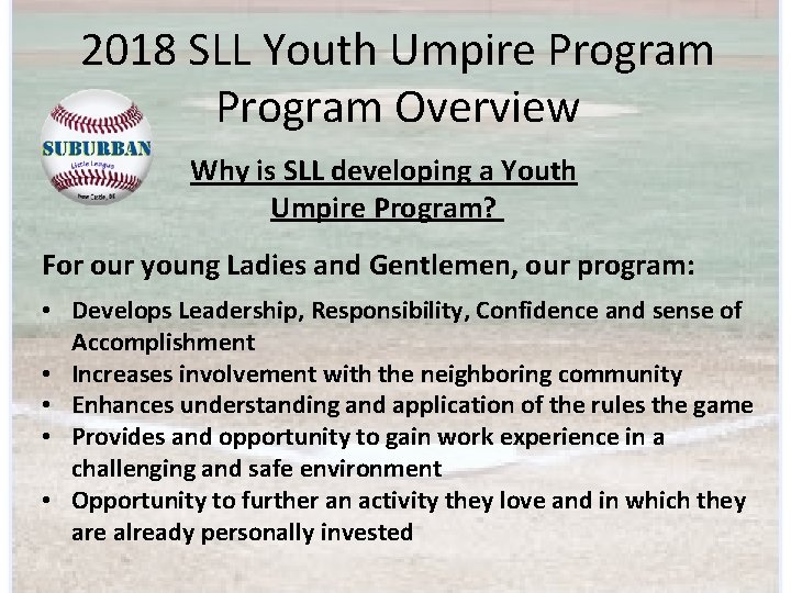 2018 SLL Youth Umpire Program Overview Why is SLL developing a Youth Umpire Program?