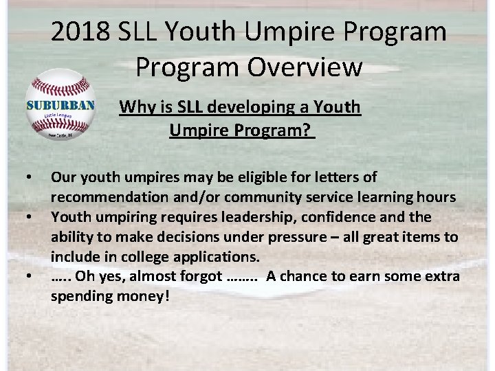 2018 SLL Youth Umpire Program Overview Why is SLL developing a Youth Umpire Program?