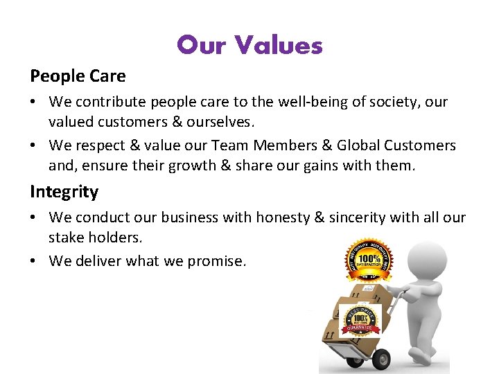 Our Values People Care • We contribute people care to the well-being of society,