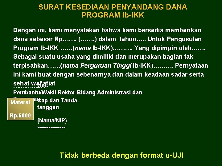 SURAT KESEDIAAN PENYANDANG DANA PROGRAM Ib-IKK Dengan ini, kami menyatakan bahwa kami bersedia memberikan