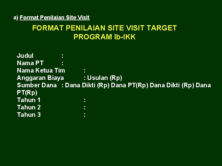 a) Format Penilaian Site Visit FORMAT PENILAIAN SITE VISIT TARGET PROGRAM Ib-IKK Judul :