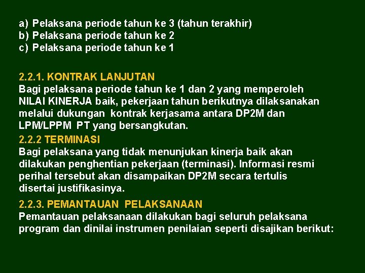 a) Pelaksana periode tahun ke 3 (tahun terakhir) b) Pelaksana periode tahun ke 2