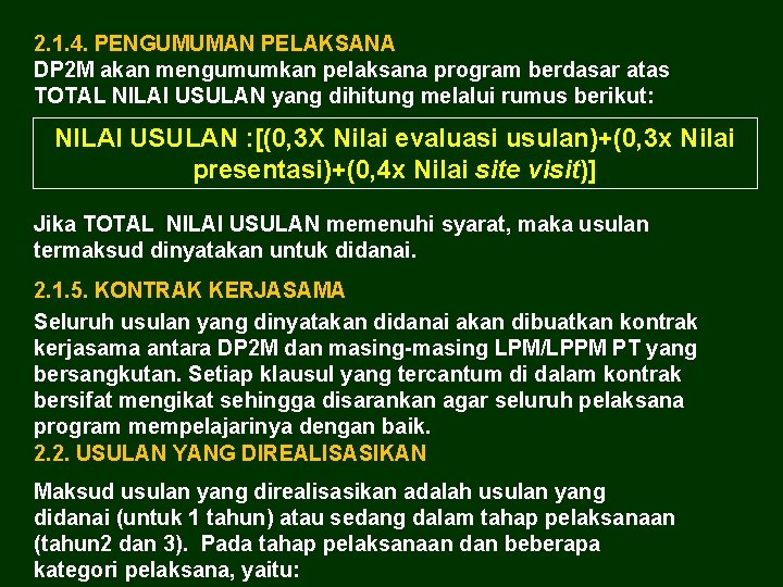 2. 1. 4. PENGUMUMAN PELAKSANA DP 2 M akan mengumumkan pelaksana program berdasar atas