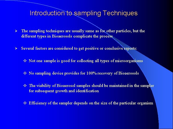 Introduction to sampling Techniques Ø The sampling techniques are usually same as for other