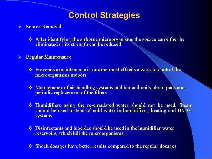 Control Strategies Ø Source Removal v After identifying the airborne microorganisms the source can