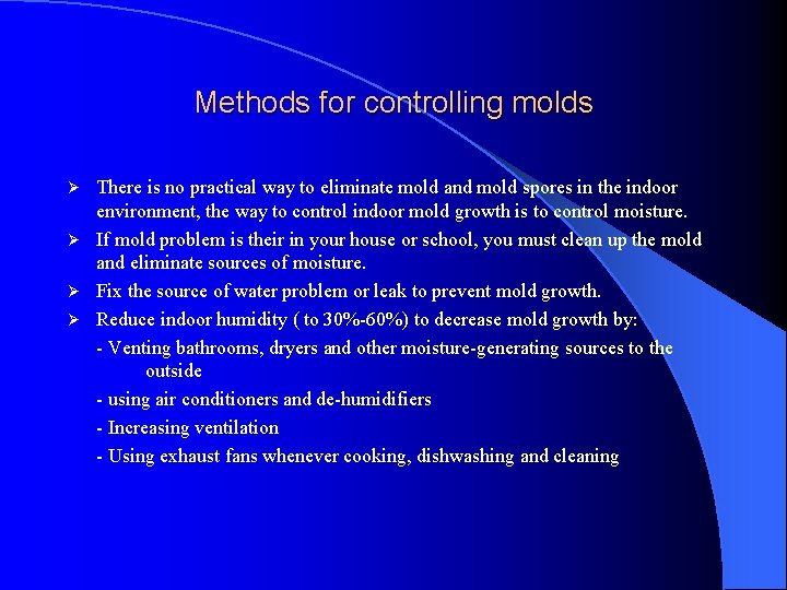 Methods for controlling molds There is no practical way to eliminate mold and mold