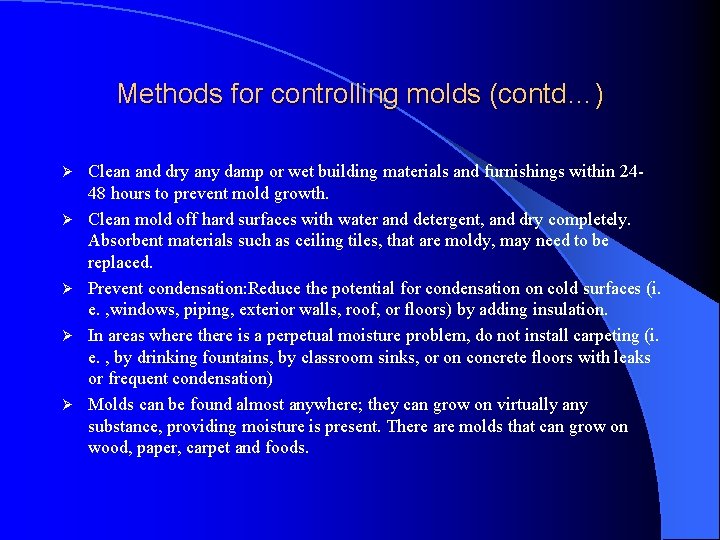 Methods for controlling molds (contd…) Ø Ø Ø Clean and dry any damp or