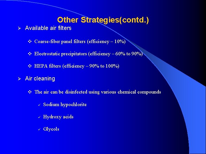 Other Strategies(contd. ) Ø Available air filters v Coarse-fiber panel filters (efficiency – 10%)