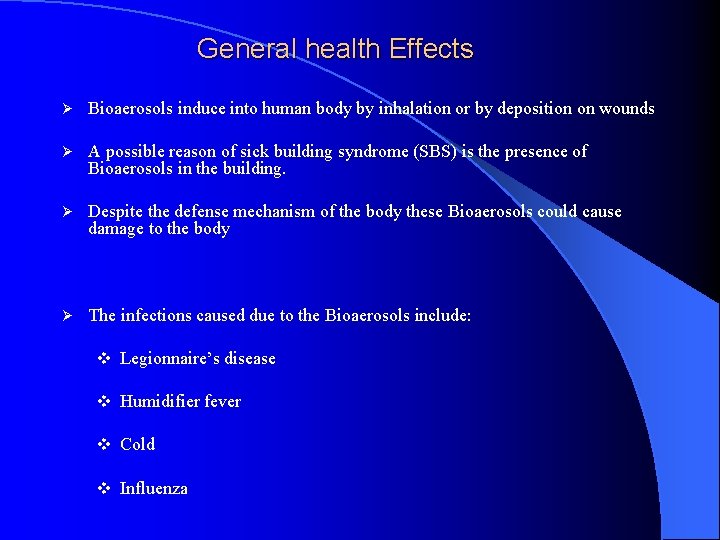 General health Effects Ø Bioaerosols induce into human body by inhalation or by deposition