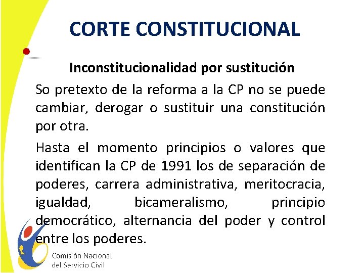 CORTE CONSTITUCIONAL Inconstitucionalidad por sustitución So pretexto de la reforma a la CP no