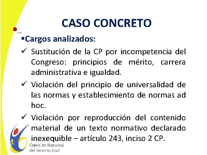CASO CONCRETO §Cargos analizados: ü Sustitución de la CP por incompetencia del Congreso: principios