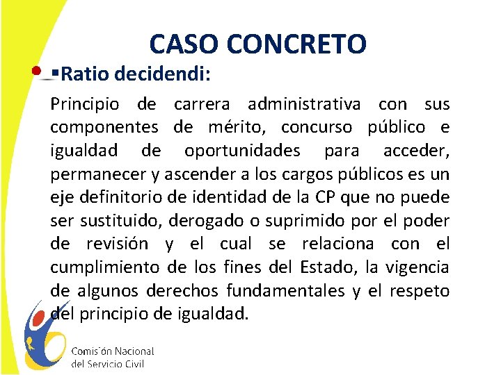 CASO CONCRETO §Ratio decidendi: Principio de carrera administrativa con sus componentes de mérito, concurso