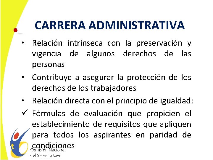 CARRERA ADMINISTRATIVA • Relación intrínseca con la preservación y vigencia de algunos derechos de