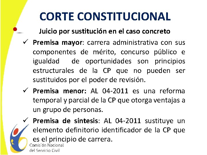 CORTE CONSTITUCIONAL Juicio por sustitución en el caso concreto ü Premisa mayor: carrera administrativa