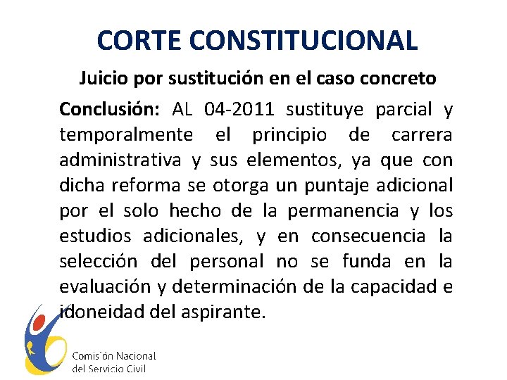 CORTE CONSTITUCIONAL Juicio por sustitución en el caso concreto Conclusión: AL 04 -2011 sustituye