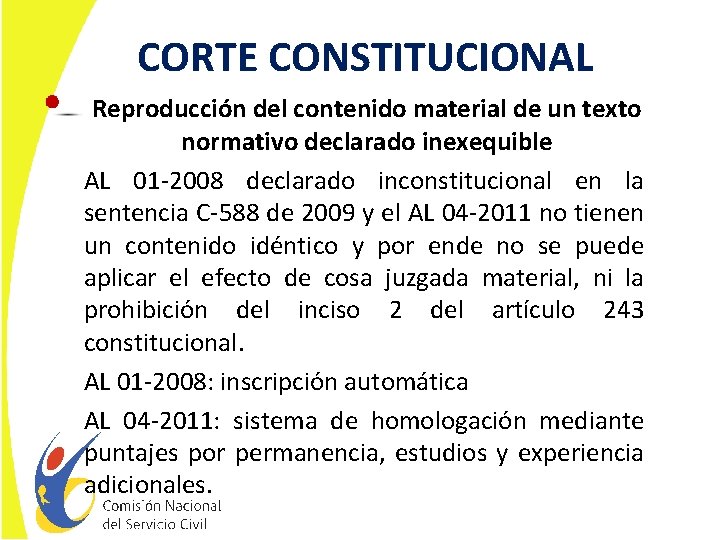 CORTE CONSTITUCIONAL Reproducción del contenido material de un texto normativo declarado inexequible AL 01