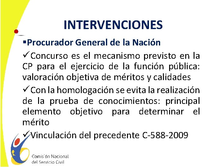 INTERVENCIONES §Procurador General de la Nación üConcurso es el mecanismo previsto en la CP