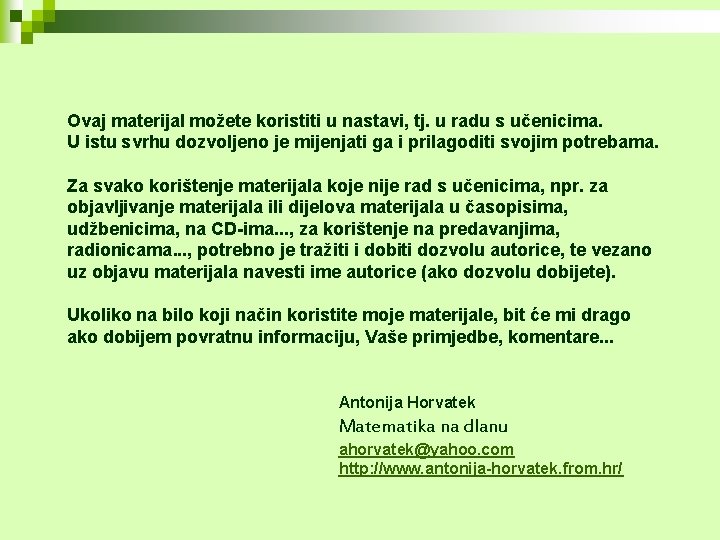 Ovaj materijal možete koristiti u nastavi, tj. u radu s učenicima. U istu svrhu