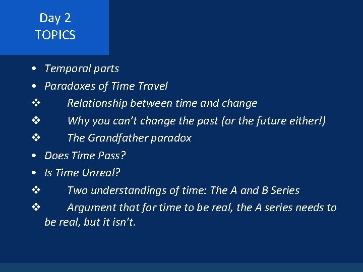 Day 2 TOPICS • Temporal parts • Paradoxes of Time Travel v Relationship between